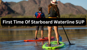 First Time Of Starboard Waterline SUP