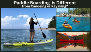 Paddle Boarding Different from Canoeing or Kayaking