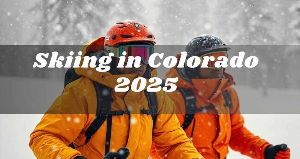 Skiing in Colorado 2025