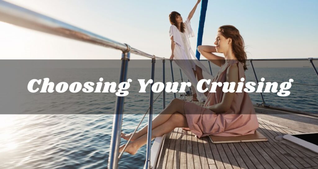 Choosing your Cruising